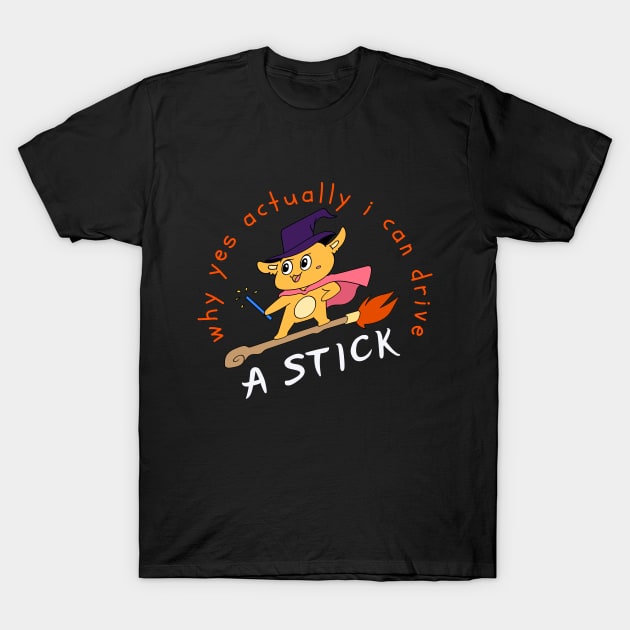 Why yes actually I can drive a stick - Witch - Halloween - White T-Shirt by O.M design